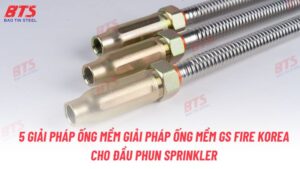 Giải pháp ống mềm GS Fire Korea cho đầu phun sprinkler