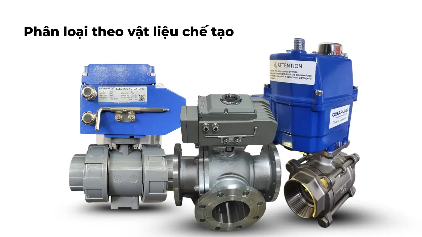 Phân loại van bi điện theo vật liệu chế tạo